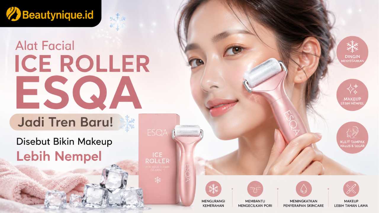 Alat Facial Ice Roller ESQA Viral, Makeup Disebut Lebih Nempel