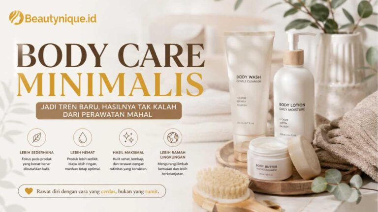 Body Care Minimalis Jadi Tren Baru, Hasilnya Tak Kalah dari Perawatan Mahal