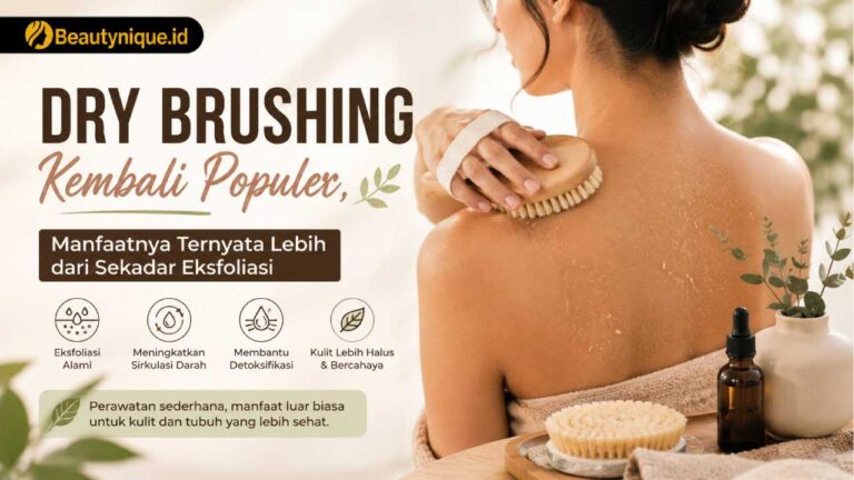 Dry Brushing Kembali Populer, Manfaatnya Ternyata Lebih dari Sekadar Eksfoliasi