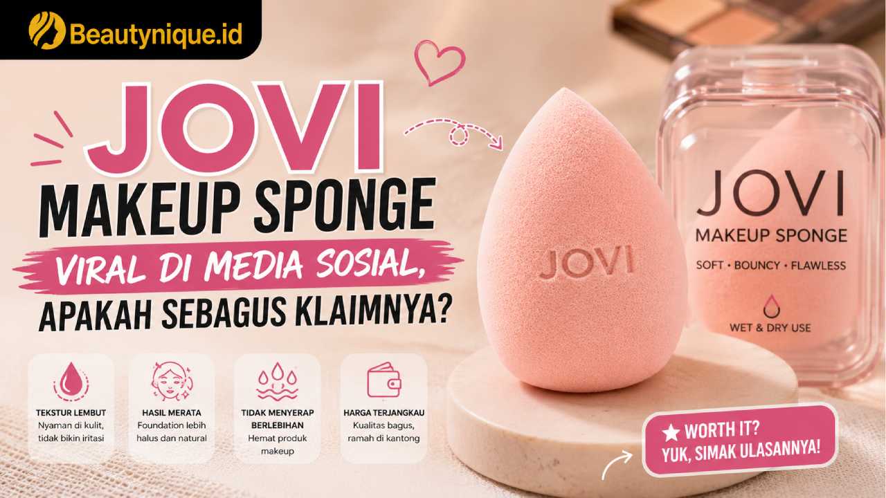 JOVI Makeup Sponge Viral di Media Sosial, Apakah Sebagus Klaimnya?