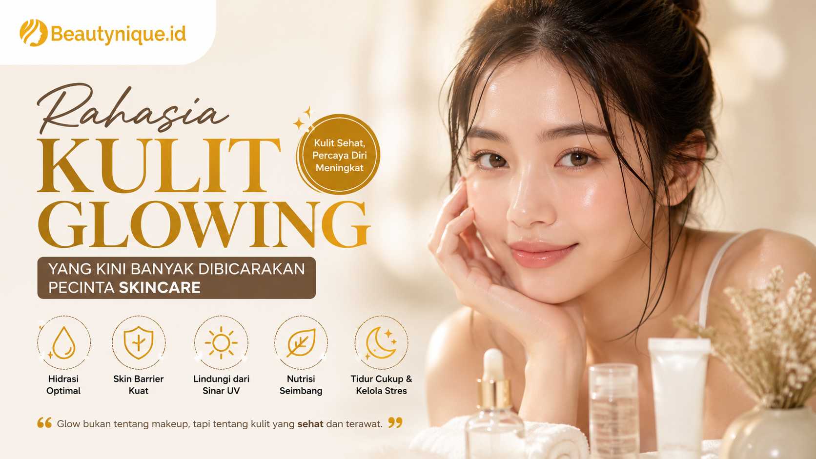 Rahasia Kulit Glowing yang Kini Banyak Dibicarakan Pecinta Skincare