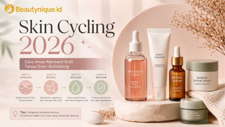 Skin Cycling Masih Populer di 2026, Cara Aman Merawat Kulit Tanpa Over-Exfoliating