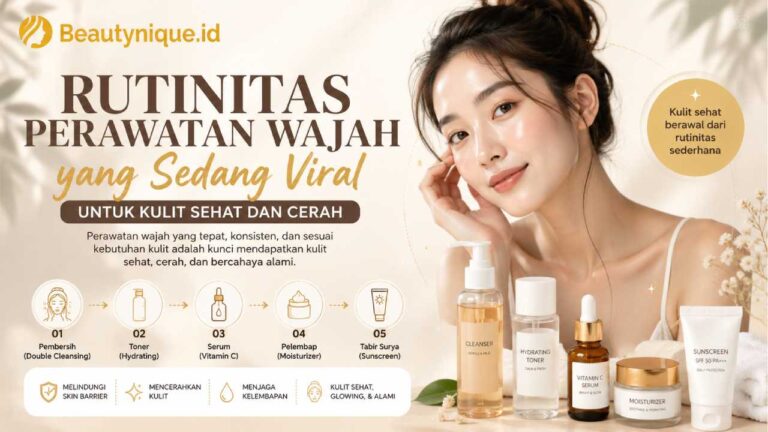Rutinitas Perawatan Wajah yang Sedang Viral untuk Kulit Sehat dan Cerah