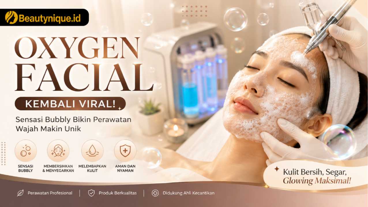 Oxygen Facial Kembali Viral, Sensasi Bubbly Bikin Perawatan Wajah Makin Unik