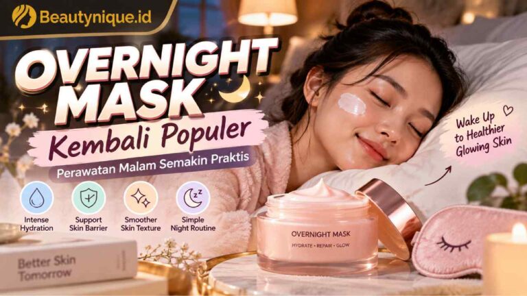 Overnight Mask Kembali Populer, Perawatan Malam Semakin Praktis